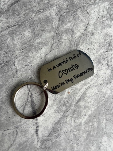 Keyring "In a world full of cunts you're my favourite"
