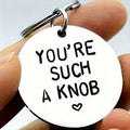 Keyring "YOU'RE SUCH A KNOB"